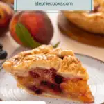 Close up image of a slice of peach blueberry pie on a plate. Text overlay includes recipe name.