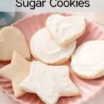 No chill sugar cookies in star, heart, and circle shapes on a pink plate. Text overlay includes recipe name.