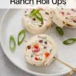 Three cream cheese ranch roll up slices arranged on a white plate. Text overlay includes recipe name.