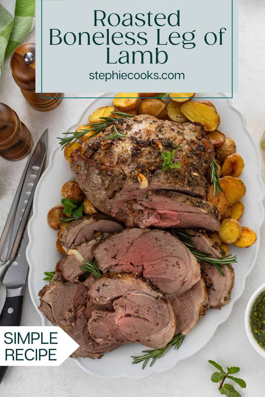 Roasted Boneless Leg of Lamb Recipe | Stephie Cooks