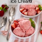 Two white bowls, each filled with several scoops of strawberry ice cream. Text overlay includes recipe name.