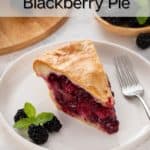 Slice of blackberry pie on a white plate. Text overlay includes recipe name.