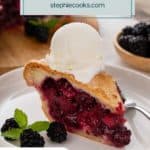 Slice of blackberry pie topped with a scoop of vanilla ice cream. Text overlay includes recipe name.
