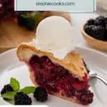 Slice of blackberry pie topped with a scoop of vanilla ice cream. Text overlay includes recipe name.