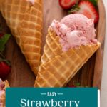 Close up of strawberry ice cream in a waffle cone. Text overlay includes recipe name.