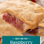 Pie server lifting up a slice of raspberry rhubarb pie. Text overlay includes recipe name.