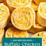 Close up of buffalo chicken pinwheel slices, showing the pinwheel pattern in the roll ups. Text overlay includes recipe name.