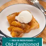 Serving of old-fashioned peach cobbler on a white plate. Text overlay includes recipe name.